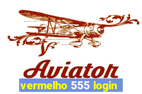 vermelho 555 login